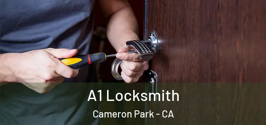  A1 Locksmith Cameron Park - CA