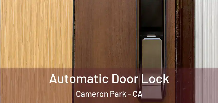 Automatic Door Lock Cameron Park - CA