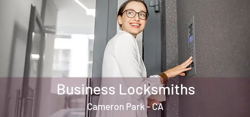  Business Locksmiths Cameron Park - CA