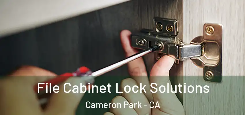  File Cabinet Lock Solutions Cameron Park - CA