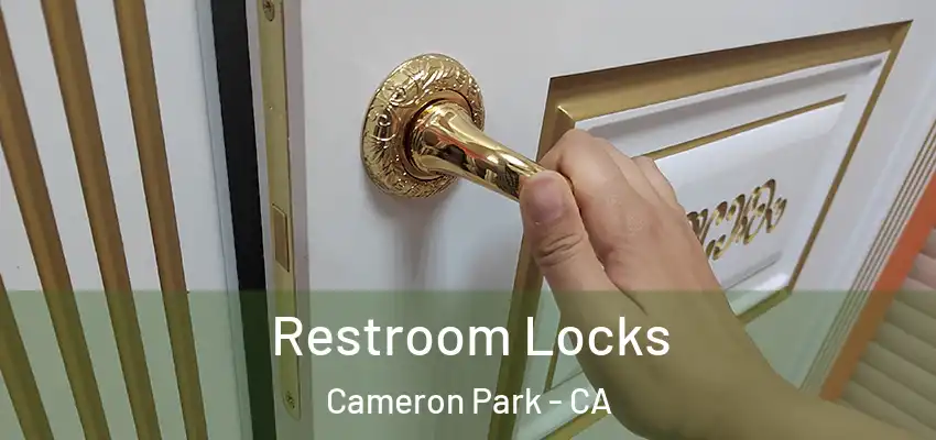 Restroom Locks Cameron Park - CA