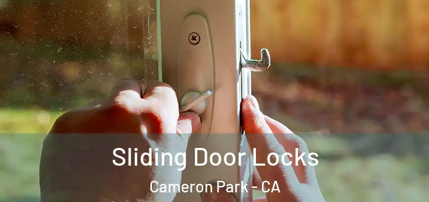 Sliding Door Locks Cameron Park - CA